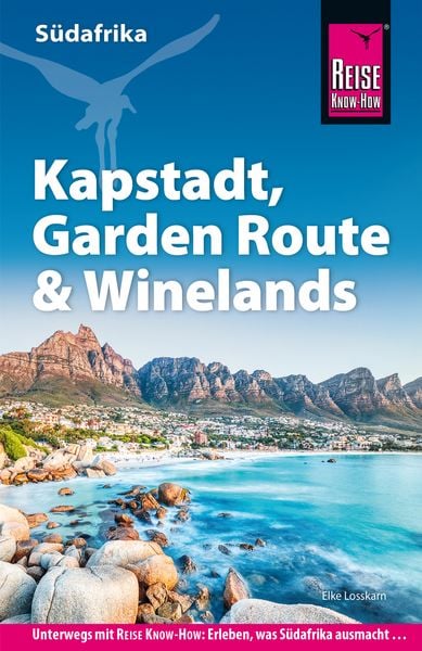 Reise Know-How Reiseführer Südafrika – Kapstadt, Garden Route & Winelands, Taschenbuch von Elke Losskarn, Reise Know-How Verlag Helmut Hermann u.