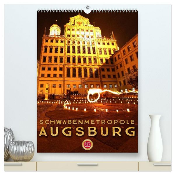 Produktbild: Schwabenmetropole Augsburg (hochwertiger Premium Wandkalender 2026 DIN A2 hoch), Kunstdruck in Hochglanz