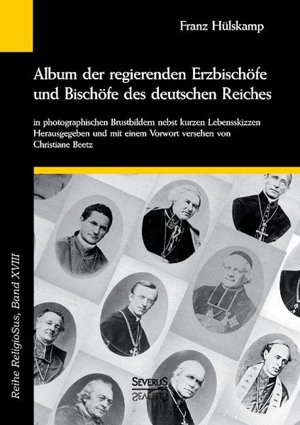 Produktbild: Album der regierenden Erzbisch&ouml;fe und Bisch&ouml;fe des deutschen Reiches von 1873 in photographischen Brustbildern nebst kurzen Lebensskizzen