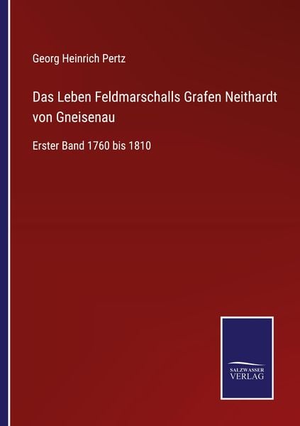 Produktbild: Das Leben Feldmarschalls Grafen Neithardt von Gneisenau