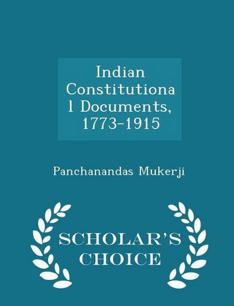 Produktbild: Indian Constitutional Documents, 1773-1915 - Scholar's Choice Edition
