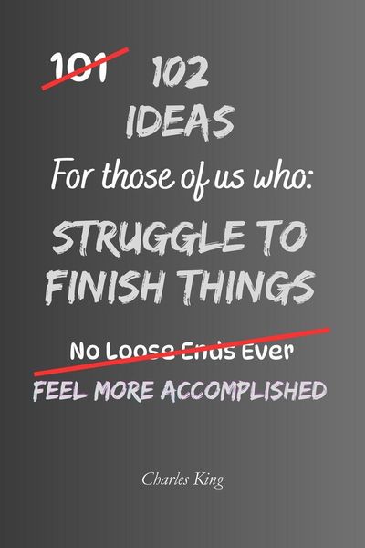 Produktbild: 102 Ideas For Those Of Us Who Struggle To Finish Things