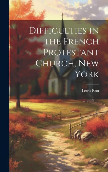 Produktbild: Difficulties in the French Protestant Church, New York