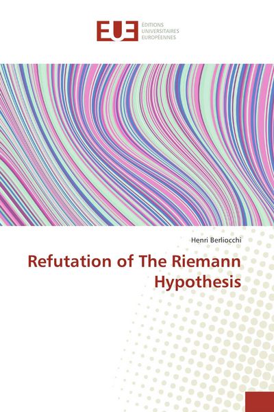 Produktbild: Refutation of The Riemann Hypothesis