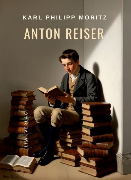 Produktbild: Karl Philipp Moritz: Anton Reiser. Vollst&auml;ndige Neuausgabe