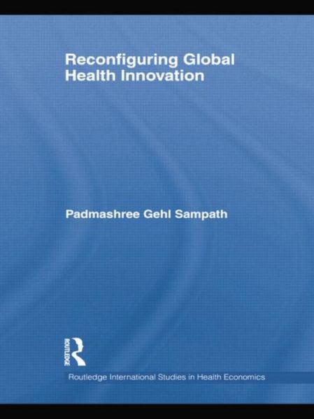 Produktbild: Gehl Sampath, P: Reconfiguring Global Health Innovation