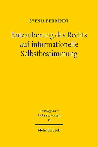 Entzauberung des Rechts auf informationelle Selbstbestimmung