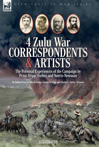 Produktbild: Four Zulu War Correspondents & Artists The Personal Experiences of the Campaign by Prior, Fripp, Forbes and Norris-Newman