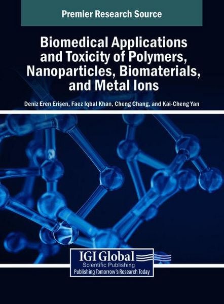 Produktbild: Biomedical Applications and Toxicity of Polymers, Nanoparticles, Biomaterials, and Metal Ions