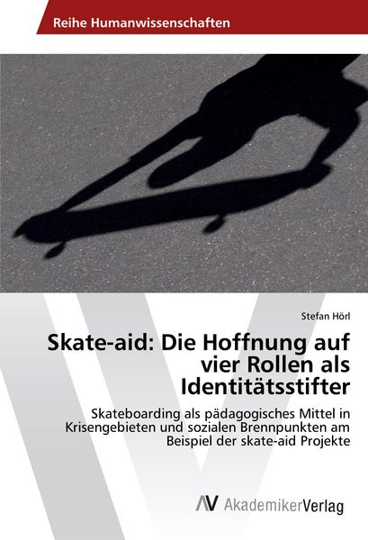 Produktbild: Skate-aid: Die Hoffnung auf vier Rollen als Identit&auml;tsstifter