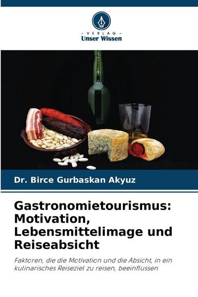 Produktbild: Gastronomietourismus: Motivation, Lebensmittelimage und Reiseabsicht