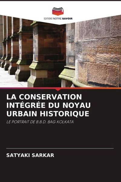 Produktbild: LA CONSERVATION INT&Eacute;GR&Eacute;E DU NOYAU URBAIN HISTORIQUE