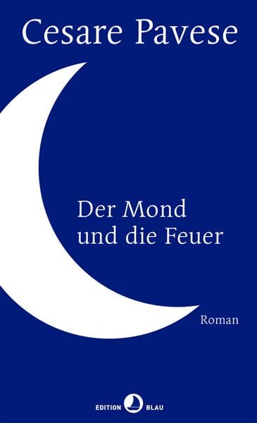 Der Mond und die Feuer, Gebundene Ausgabe von Cesare Pavese, Rotpunktverlag, 9783858697158