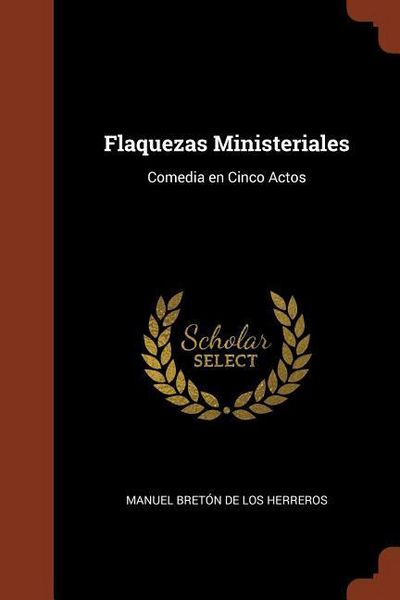Produktbild: Flaquezas Ministeriales: Comedia en Cinco Actos