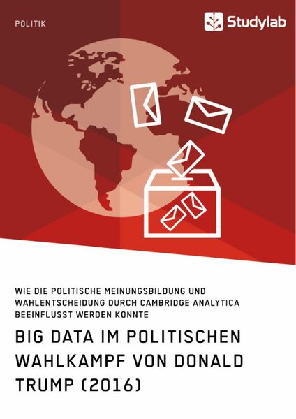 Produktbild: Big Data im politischen Wahlkampf von Donald Trump (2016)