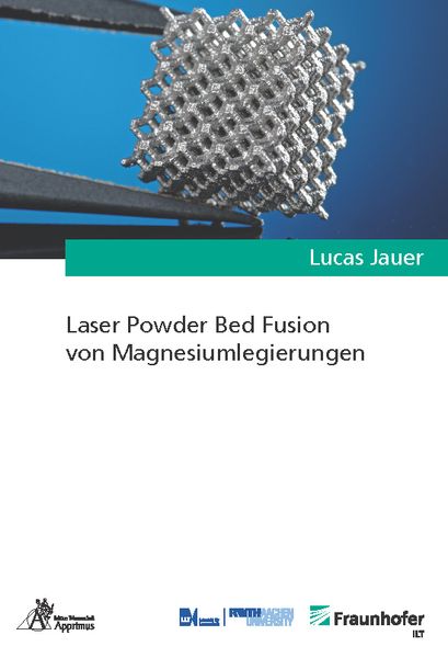Produktbild: Laser Powder Bed Fusion von Magnesiumlegierungen