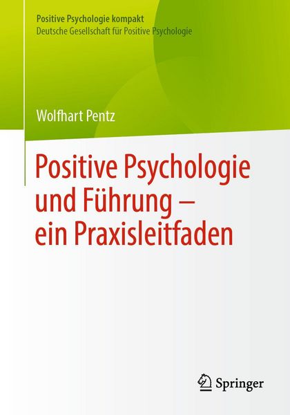Produktbild: Positive Psychologie und F&uuml;hrung - ein Praxisleitfaden