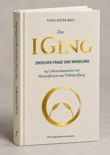 Produktbild: Das I-Ging: Zwischen Frage und Wandlung