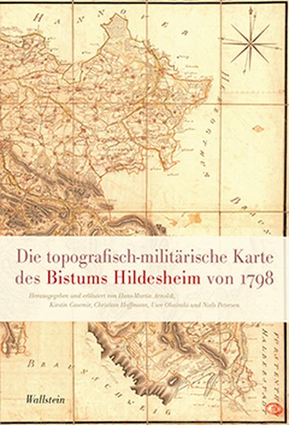 Produktbild: Die topographisch-milit&auml;rische Karte des Bistums Hildesheim von 1798