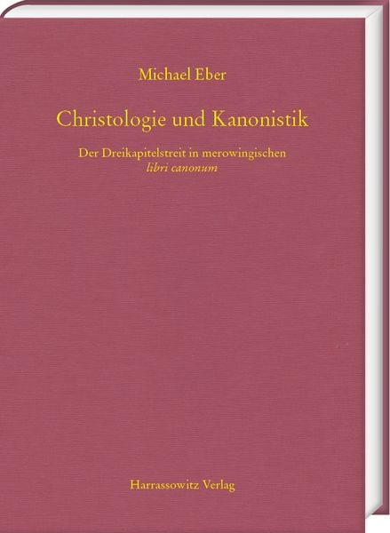 Produktbild: Christologie und Kanonistik. Der Dreikapitelstreit in merowingischen libri canonum
