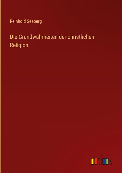 Produktbild: Die Grundwahrheiten der christlichen Religion