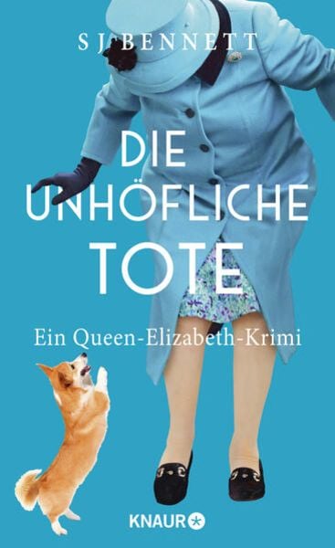 Die unhöfliche Tote, Gebundene Ausgabe von S. J. Bennett, Knaur