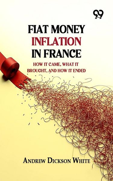 Produktbild: Fiat Money Inflation In France: How It Came, What It Brought, And How It Ended