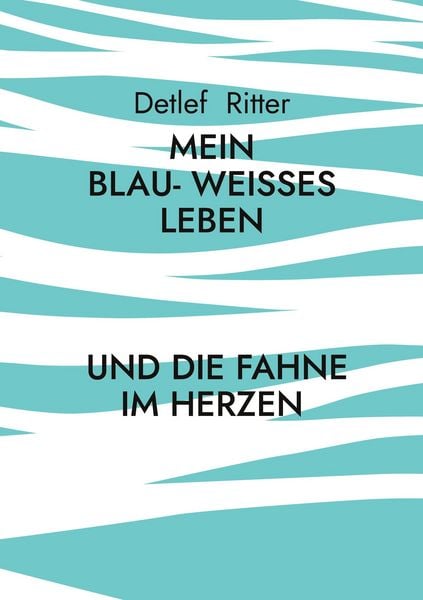 Produktbild: Mein Blau- Wei&szlig;es Leben