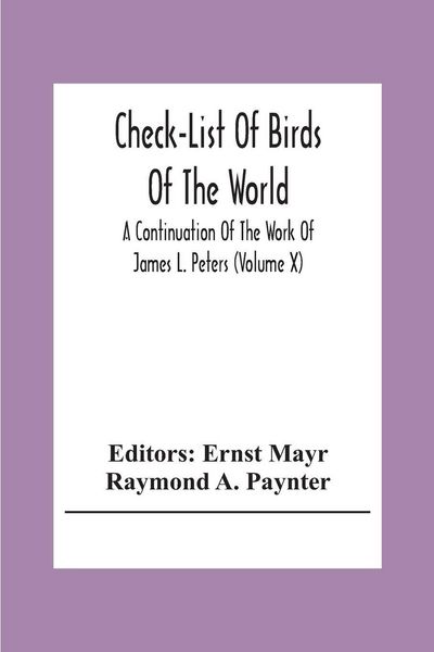 Produktbild: Check-List Of Birds Of The World; A Continuation Of The Work Of James L. Peters (Volume X)