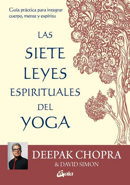 Produktbild: Las 7 leyes espirituales del yoga : gu&iacute;a pr&aacute;ctica para integrar cuerpo, mente y esp&iacute;ritu