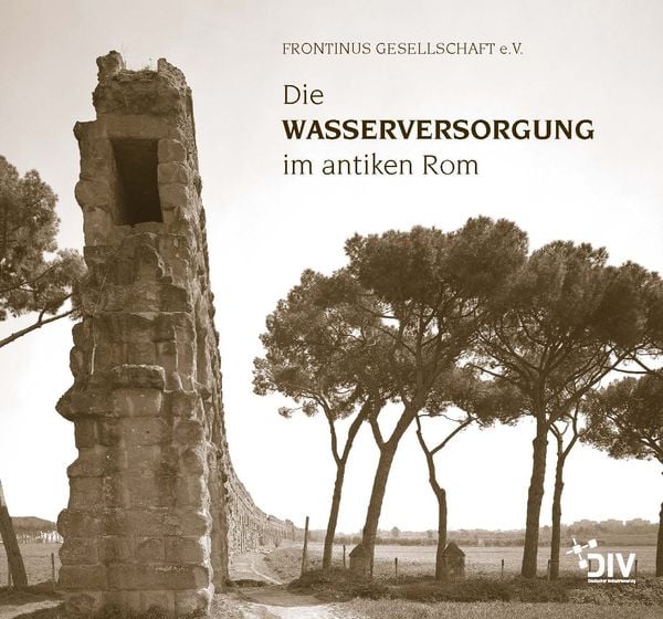 Produktbild: Die Wasserversorgung im antiken Rom