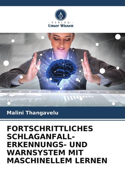 Produktbild: FORTSCHRITTLICHES SCHLAGANFALL-ERKENNUNGS- UND WARNSYSTEM MIT MASCHINELLEM LERNEN