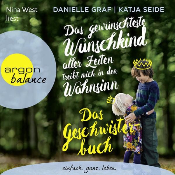 Das gewünschteste Wunschkind aller Zeiten treibt mich in den Wahnsinn - Danielle Graf , Katja Seide, Audio, 9783732482092