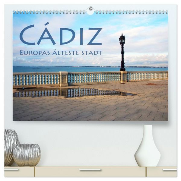 Produktbild: C&aacute;diz - Europas &auml;lteste Stadt (hochwertiger Premium Wandkalender 2026 DIN A2 quer), Kunstdruck in Hochglanz