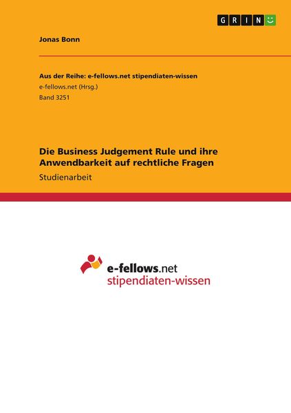 Die Business Judgement Rule und ihre Anwendbarkeit auf rechtliche Fragen, Taschenbuch von Jonas Bonn, GRIN, 9783346007865