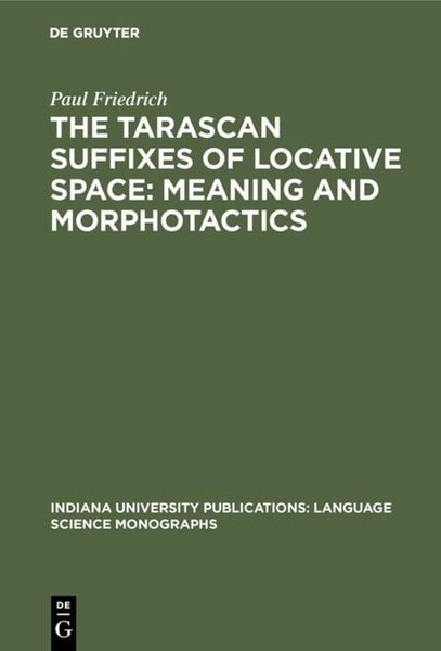 Produktbild: The Tarascan suffixes of locative space: Meaning and morphotactics