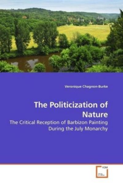 Chagnon-Burke, V: The Politicization of Nature, Taschenbuch von Veronique Chagnon-Burke, VDM, 9783639149289