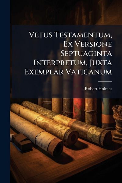 Produktbild: Vetus Testamentum, Ex Versione Septuaginta Interpretum, Juxta Exemplar Vaticanum