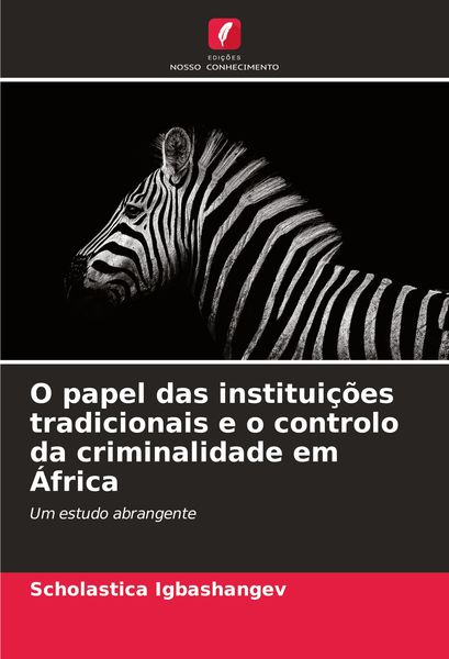 Produktbild: O papel das institui&ccedil;&otilde;es tradicionais e o controlo da criminalidade em &Aacute;frica