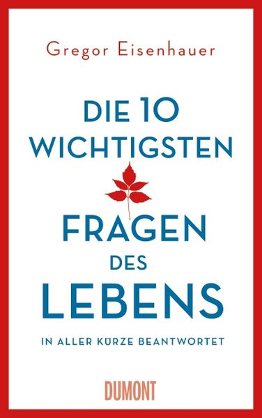 Produktbild: Die zehn wichtigsten Fragen des Lebens in aller K&uuml;rze beantwortet