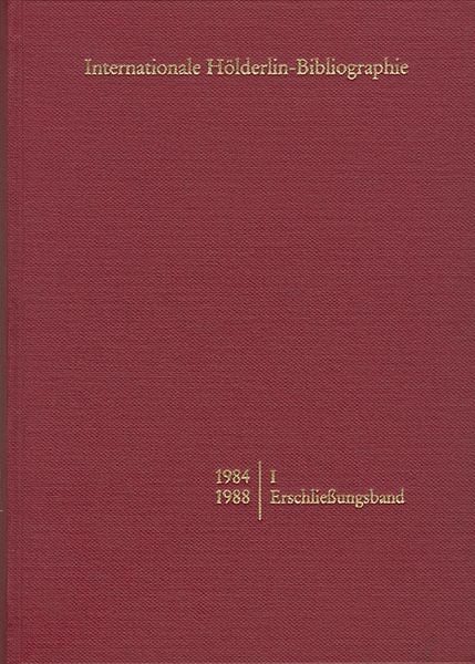 Produktbild: Internationale H&ouml;lderlin-Bibliographie / 1984-1988. I Erschlie&szlig;ungsband