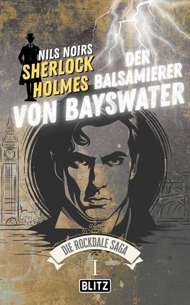 Produktbild: Der Balsamierer von Bayswater (Nils Noirs Sherlock Holmes - Die Rockdale Saga 01)