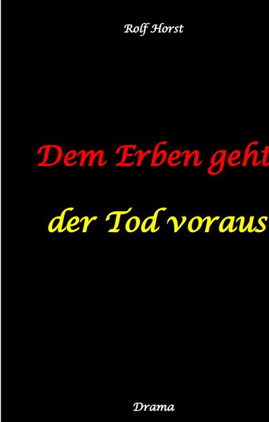 Produktbild: Dem Erben geht der Tod voraus: Adoption, Cousine, Notar, Testament, Erbe, uneheliches Kind, LKA, Haikus, Zen, Permakultur, &Uuml;berfall, Sch&auml;del-Hirn-Trauma, F&ouml;rsterin, Schl&auml;gerei, Gutshaus, Wald