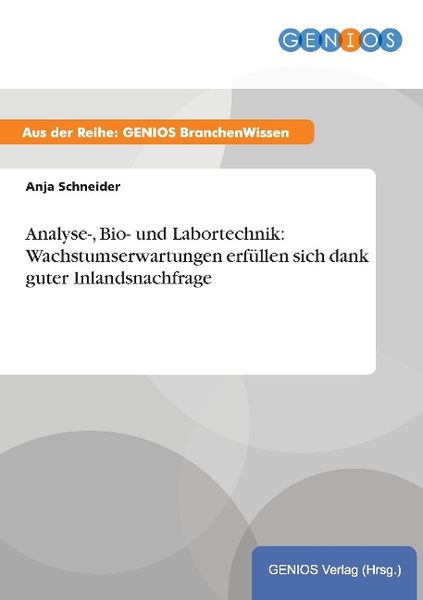 Produktbild: Analyse-, Bio- und Labortechnik: Wachstumserwartungen erf&uuml;llen sich dank guter Inlandsnachfrage