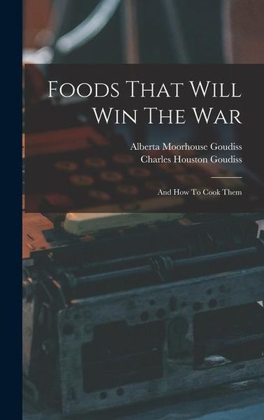 Produktbild: Foods That Will Win The War