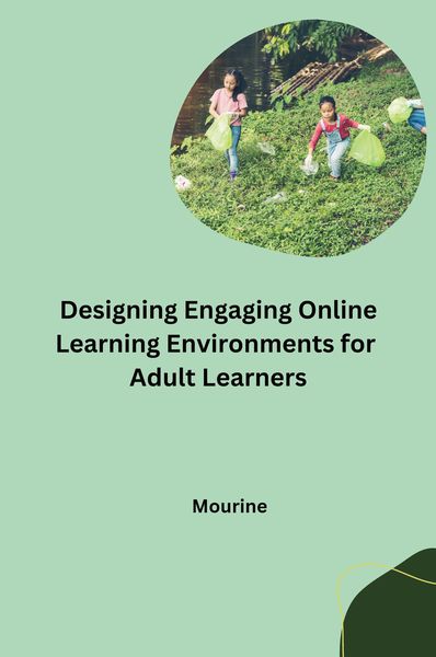 Produktbild: Designing Engaging Online Learning Environments for Adult Learners