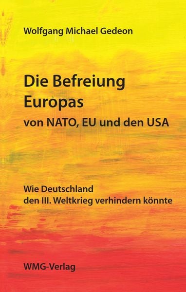 Produktbild: Die Befreiung Europas von NATO, EU und den USA