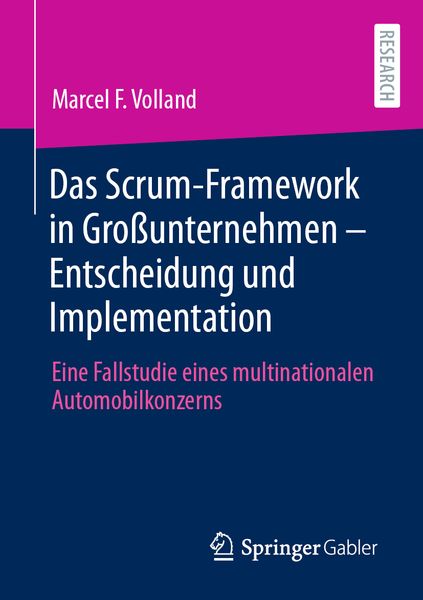 Das Scrum-Framework in Großunternehmen – Entscheidung und Implementation, Taschenbuch von Marcel F. Volland, Springer Fachmedien Wiesbaden GmbH,