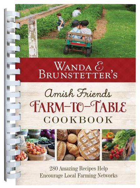 Produktbild: Wanda E. Brunstetter's Amish Friends Farm-To-Table Cookbook