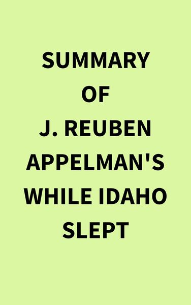 Produktbild: Summary of J. Reuben Appelman's While Idaho Slept